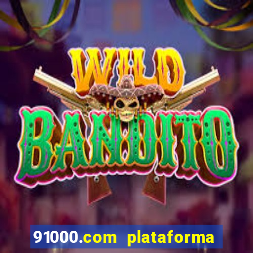 91000.com plataforma de jogos